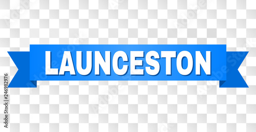 LAUNCESTON text on a ribbon. Designed with white caption and blue tape. Vector banner with LAUNCESTON tag on a transparent background.