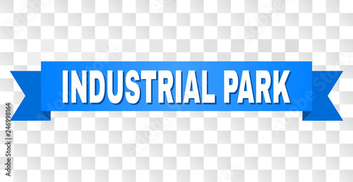 INDUSTRIAL PARK text on a ribbon. Designed with white caption and blue tape. Vector banner with INDUSTRIAL PARK tag on a transparent background.