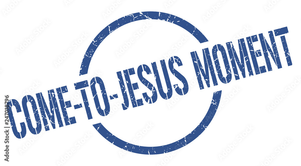 come-to-jesus moment stamp come-to-jesus moment stamp