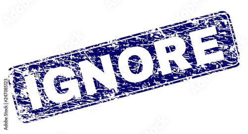 IGNORE stamp seal print with grunge style. Seal shape is a rounded rectangle with frame. Blue vector rubber print of IGNORE text with corroded style.