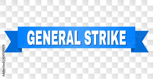 GENERAL STRIKE text on a ribbon. Designed with white caption and blue tape. Vector banner with GENERAL STRIKE tag on a transparent background.