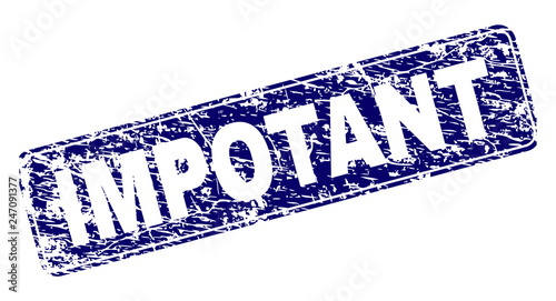 IMPOTANT stamp seal print with distress style. Seal shape is a rounded rectangle with frame. Blue vector rubber print of IMPOTANT label with dirty style.