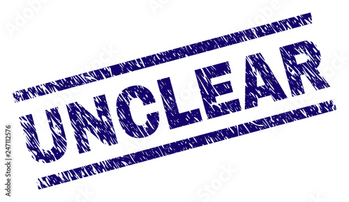 UNCLEAR seal print with scratced style. Blue vector rubber print of UNCLEAR label with retro texture. Text label is placed between parallel lines.