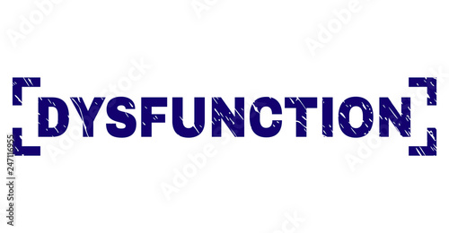 DYSFUNCTION label seal stamp with distress texture. Text label is placed between corners. Blue vector rubber print of DYSFUNCTION with retro texture.