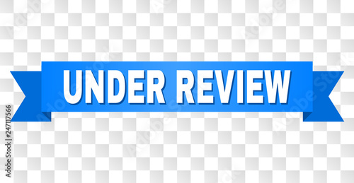 UNDER REVIEW text on a ribbon. Designed with white caption and blue stripe. Vector banner with UNDER REVIEW tag on a transparent background.