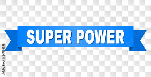 SUPER POWER text on a ribbon. Designed with white caption and blue stripe. Vector banner with SUPER POWER tag on a transparent background.