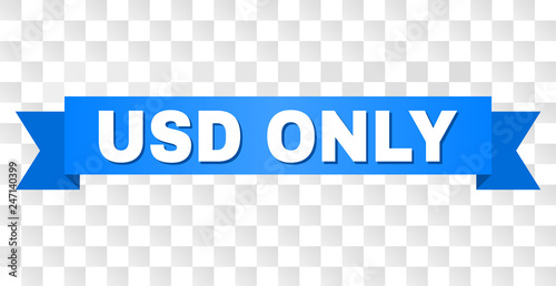 USD ONLY text on a ribbon. Designed with white title and blue tape. Vector banner with USD ONLY tag on a transparent background.