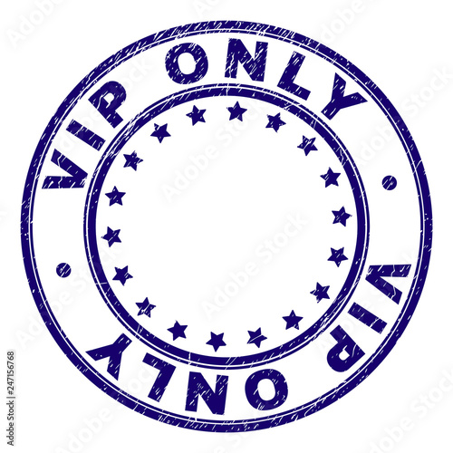 VIP ONLY stamp seal watermark with grunge style. Designed with round shapes and stars. Blue vector rubber print of VIP ONLY tag with grunge texture.
