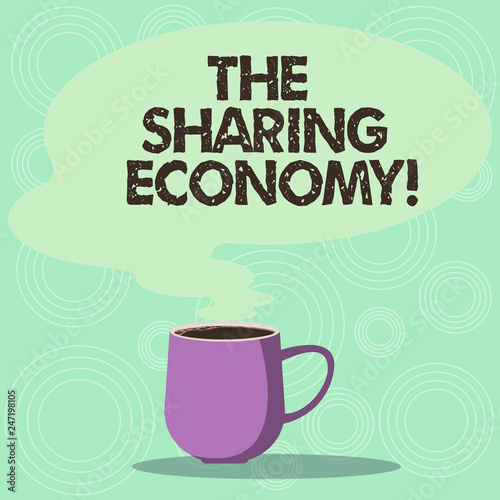 Wallpaper Mural Handwriting text The Sharing Economy. Concept meaning systems assets or services shared between individuals Mug photo Cup of Hot Coffee with Blank Color Speech Bubble as Steam icon Torontodigital.ca