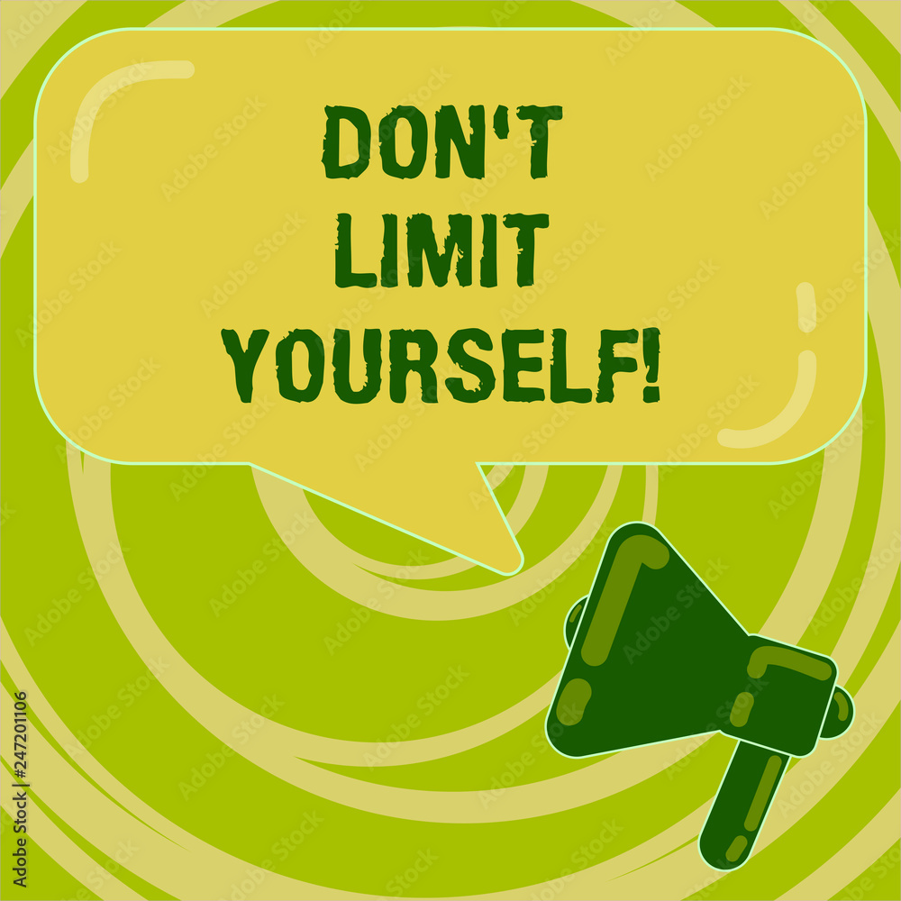 Handwriting text Don T Limit Yourself. Concept meaning Selfcontrol ...