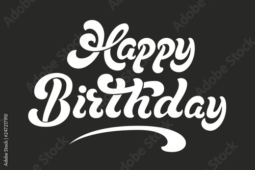 Hand drawn lettering - Happy birthday. Elegant modern handwritten calligraphy card. Vector Ink illustration. Typography poster on dark background. For cards, invitations, prints etc.
