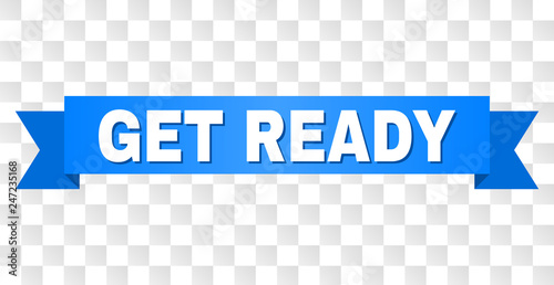 GET READY text on a ribbon. Designed with white caption and blue stripe. Vector banner with GET READY tag on a transparent background.
