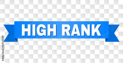 HIGH RANK text on a ribbon. Designed with white caption and blue tape. Vector banner with HIGH RANK tag on a transparent background.
