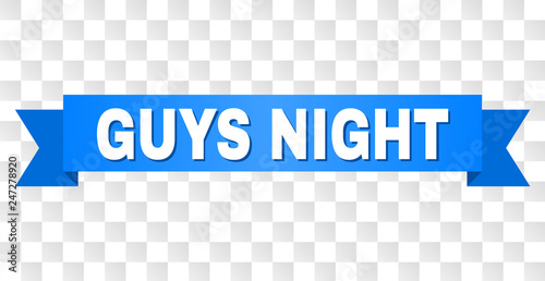 GUYS NIGHT text on a ribbon. Designed with white caption and blue stripe. Vector banner with GUYS NIGHT tag on a transparent background.