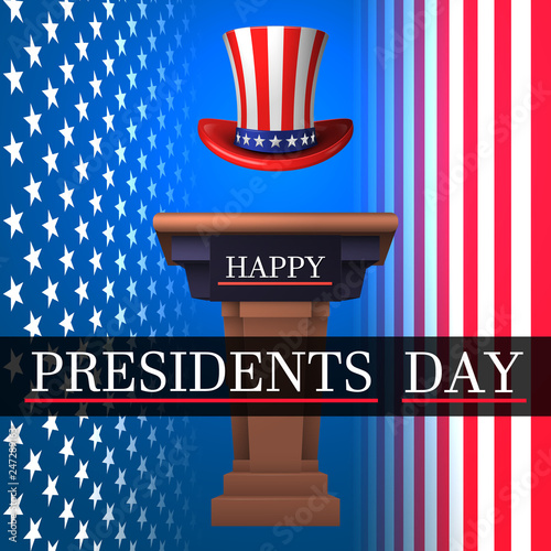Happy President's Day. With a catwalk, American Uncle Sen’s hat on the background of the American flag. Vector illustration.