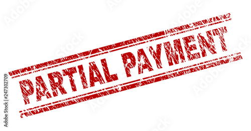 PARTIAL PAYMENT seal print with distress effect. Red vector rubber print of PARTIAL PAYMENT caption with dirty texture. Text caption is placed between double parallel lines.