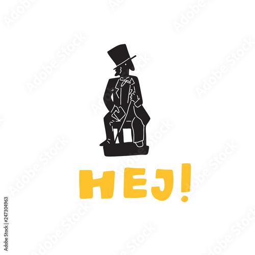 Hello in danish Hej. Funny hand drawn illustration of monument of Hans Christian Andersen . vector.
