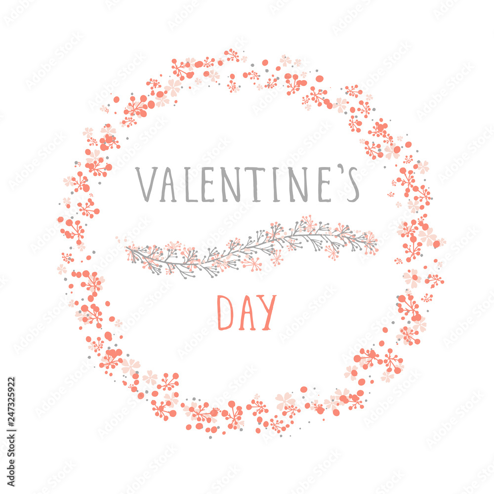 Vector illustration of hand drawn text VALENTINE'S DAY, floral element decorative and round frame on white background. Colorful.