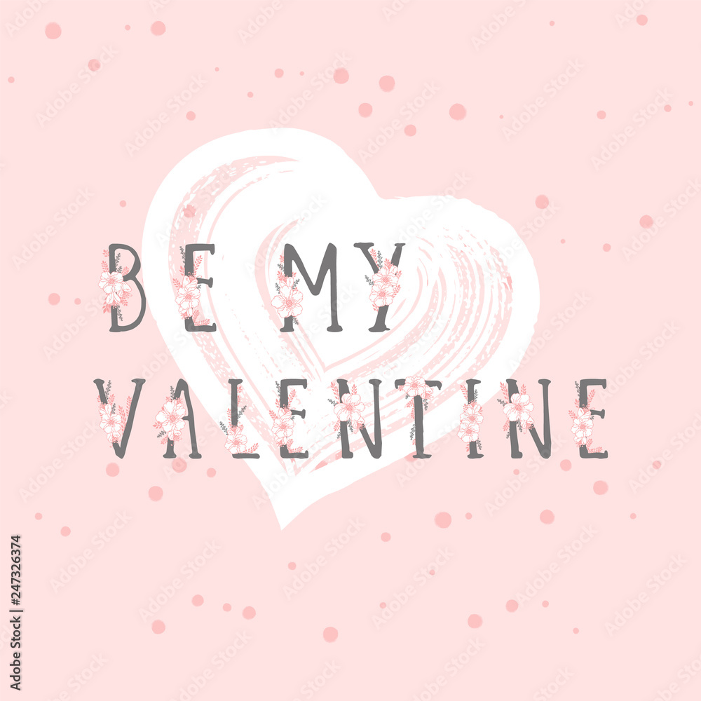 Vector illustration with hand drawn text BE MY VALENTINE and grunge heart on rose color background.