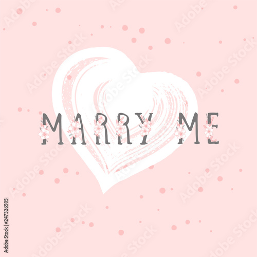 Vector illustration with hand drawn text MARRY ME and grunge heart on rose color background.