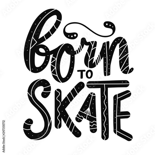 Vector typography poster with lettering doodle style decorated text - born to skate.