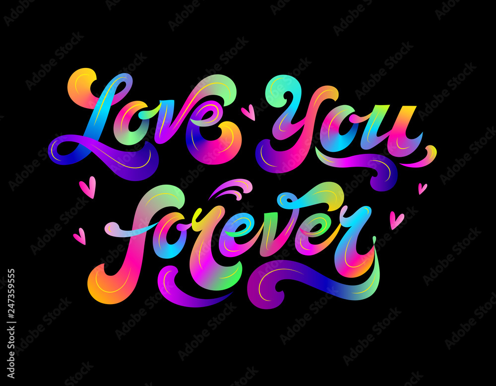  Love  you forever - hand drawn inscription with hearts. Lettering. Greeting card. Poster for Valentine's Day and wedding. Style 80’s. Gradient