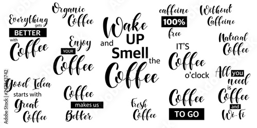 Lettering Sets of Coffee Quotes. Graphic design lifestyle texts. Shop promotion motivation. Elements for greeting card, poster, banners, coffee cups and mug, T-shirt, notebook and sticker design
