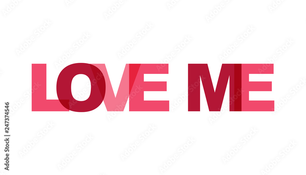 Love me, phrase overlap color no transparency. Concept of simple text for typography poster, sticker design, apparel print, greeting card or postcard. Graphic slogan isolated on white background. Love me, phrase overlap color no transparency. Concept of simple text for typography poster, sticker design, apparel print, greeting card or postcard. Graphic slogan isolated on white background.