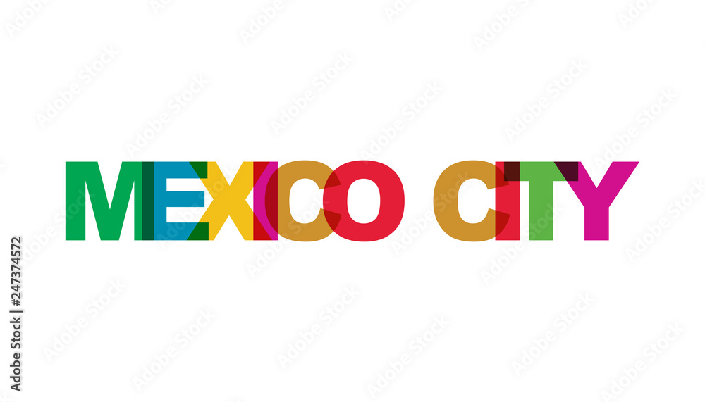 Fototapeta premium Mexico City, phrase overlap color no transparency. Concept of simple text for typography poster, sticker design, apparel print, greeting card or postcard. Graphic slogan isolated on white background.