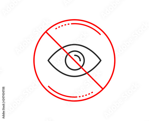 No or stop sign. Eye line icon. Look or Optical Vision sign. View or Watch symbol. Caution prohibited ban stop symbol. No  icon design.  Vector
