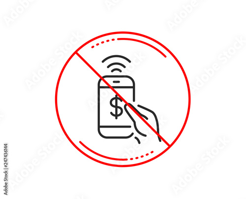 No or stop sign. Phone Payment line icon. Dollar pay sign. Finance symbol. Caution prohibited ban stop symbol. No  icon design.  Vector