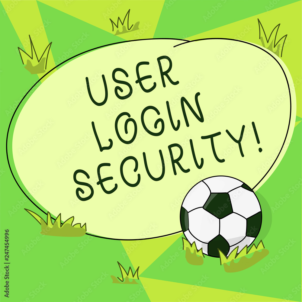 Conceptual hand writing showing User Login Security. Business photo showcasing set of credentials used to authenticate demonstrating Soccer Ball on the Grass and Blank Round Color Shape photo