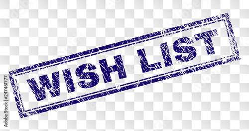 WISH LIST stamp seal print with rubber print style and double framed rectangle shape. Stamp is placed on a transparent background. Blue vector rubber print of WISH LIST label with dirty texture.