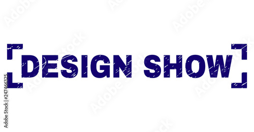 DESIGN SHOW tag seal print with corroded style. Text tag is placed inside corners. Blue vector rubber print of DESIGN SHOW with unclean texture.