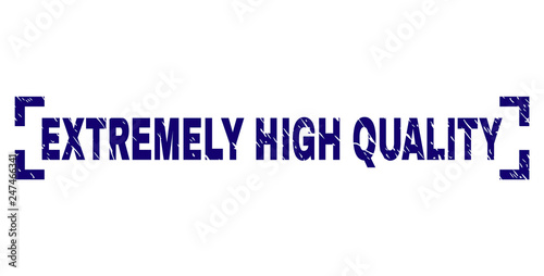 EXTREMELY HIGH QUALITY text seal print with grunge style. Text tag is placed between corners. Blue vector rubber print of EXTREMELY HIGH QUALITY with grunge texture.