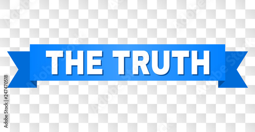 THE TRUTH text on a ribbon. Designed with white caption and blue tape. Vector banner with THE TRUTH tag on a transparent background.