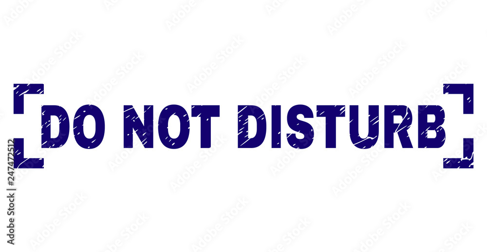 DO NOT DISTURB text seal watermark with corroded texture. Text label is placed inside corners. Blue vector rubber print of DO NOT DISTURB with dirty texture.