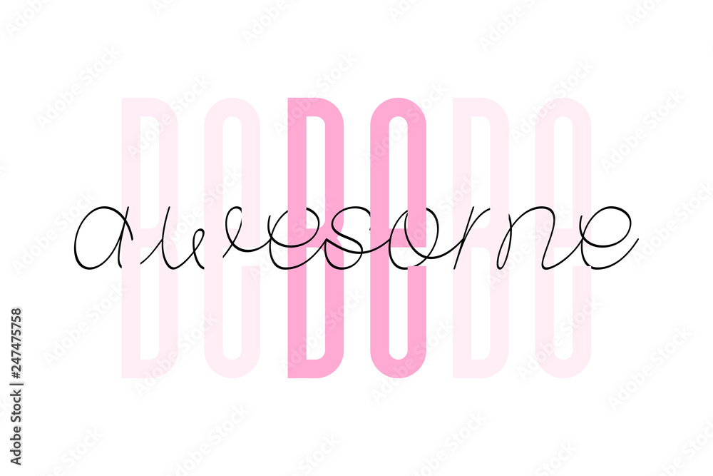 Be awesome inspirational quote - Vector illustration design for t shirt graphics, fashion prints, slogan tees, stickers, cards, posters and other creative uses