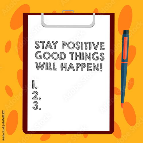 Fototapeta Writing note showing Stay Positive Good Things Will Happen