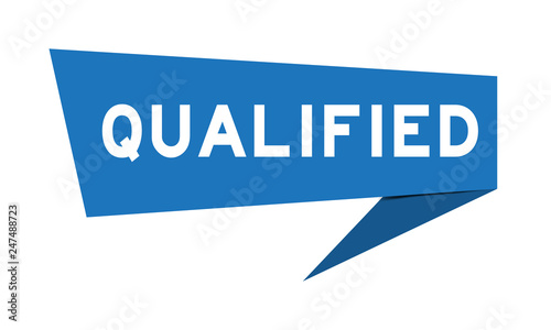 Blue paper speech banner with word qualified on white background (Vector)