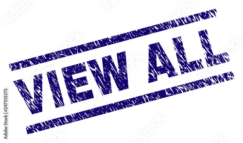 VIEW ALL seal stamp with scratced style. Blue vector rubber print of VIEW ALL caption with unclean texture. Text caption is placed between parallel lines.