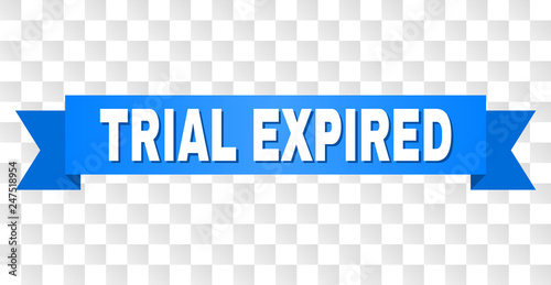 TRIAL EXPIRED text on a ribbon. Designed with white title and blue tape. Vector banner with TRIAL EXPIRED tag on a transparent background.