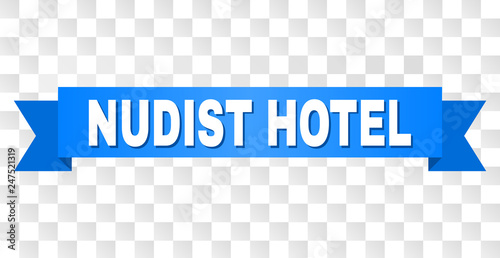 NUDIST HOTEL text on a ribbon. Designed with white caption and blue tape. Vector banner with NUDIST HOTEL tag on a transparent background.