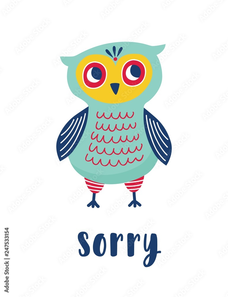 Sad owl and Sorry word handwritten with elegant calligraphic font. Adorable smart polite bird apologizes for something. Colorful vector illustration in flat style for T-shirt or sweatshirt print. Sad owl and Sorry word handwritten with elegant calligraphic font. Adorable smart polite bird apologizes for something. Colorful vector illustration in flat style for T-shirt or sweatshirt print.