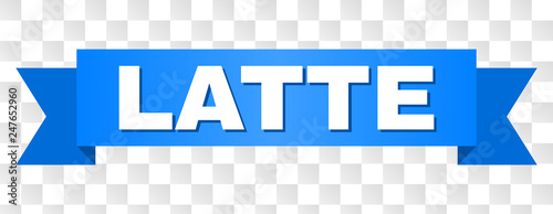 LATTE text on a ribbon. Designed with white caption and blue tape. Vector banner with LATTE tag on a transparent background.