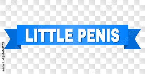 LITTLE PENIS text on a ribbon. Designed with white title and blue tape. Vector banner with LITTLE PENIS tag on a transparent background.