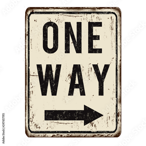 One way vintage rusty metal sign