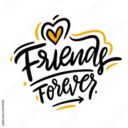 Friends forever quote. Hand drawn vector lettering phrase. Vector illustration