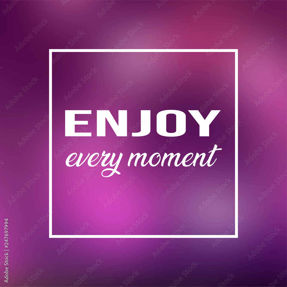 enjoy every moment. Life quote with modern background vector enjoy every moment. Life quote with modern background vector