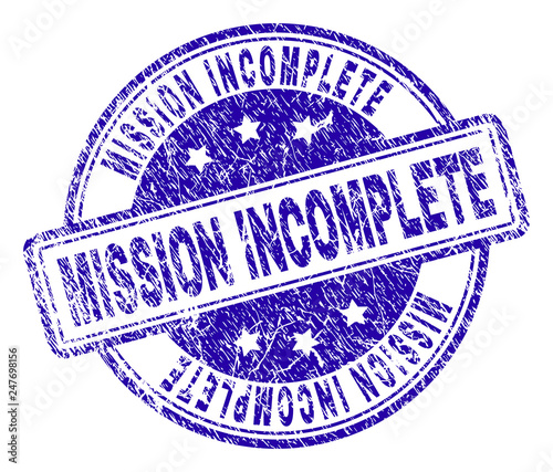 MISSION INCOMPLETE stamp seal watermark with grunge texture. Designed with rounded rectangles and circles. Blue vector rubber print of MISSION INCOMPLETE text with unclean texture.